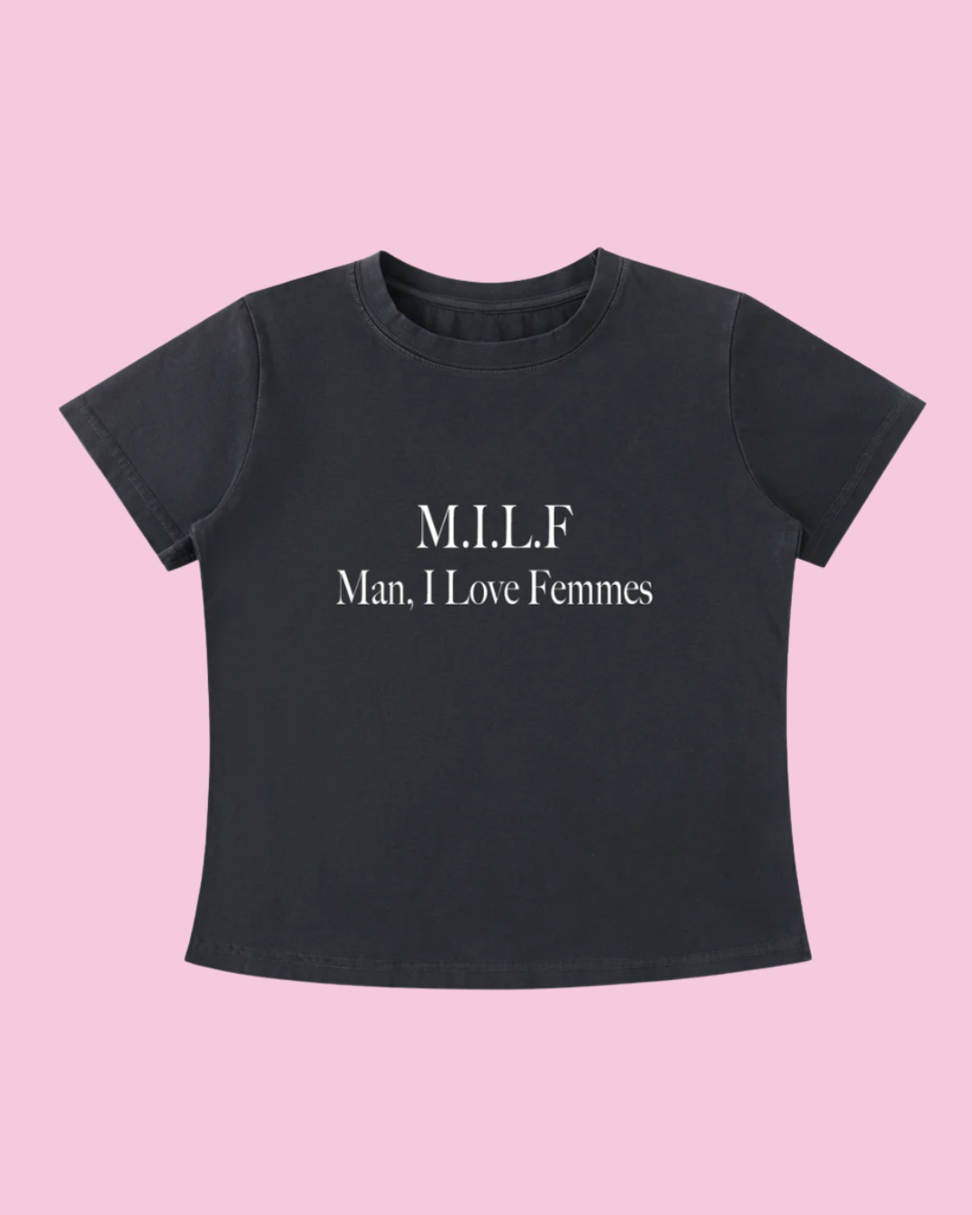 M.I.L.F. Man, I Love Femmes Tee
