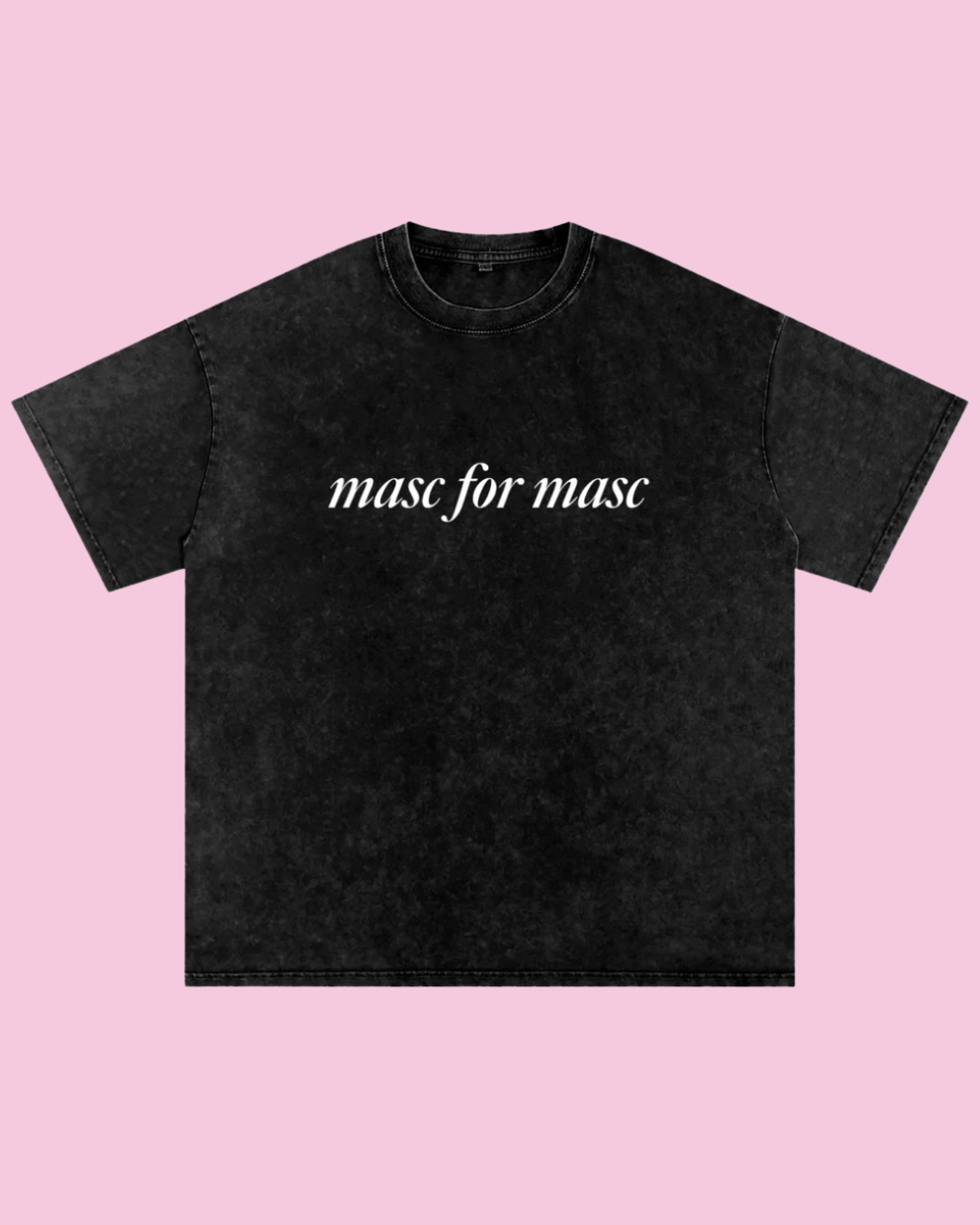 Masc for Masc Oversized Tee
