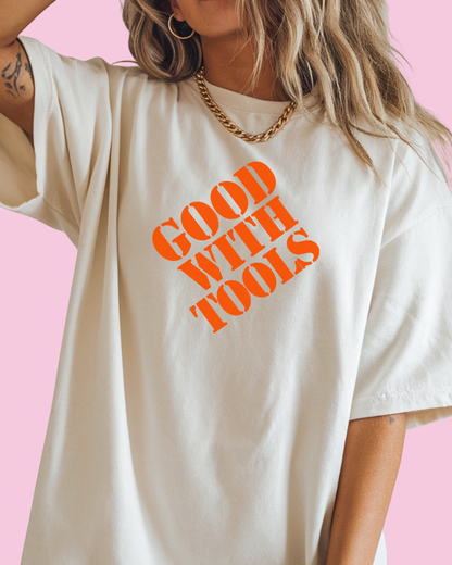 Good With Tools Tee