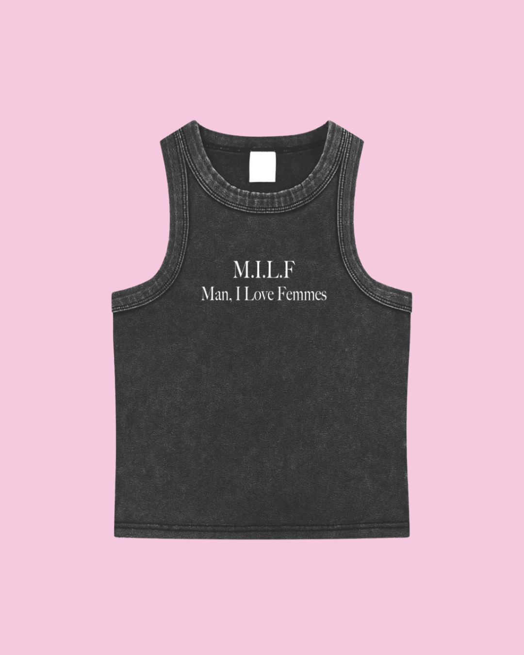 M.I.L.F. Man, I Love Femmes Tank