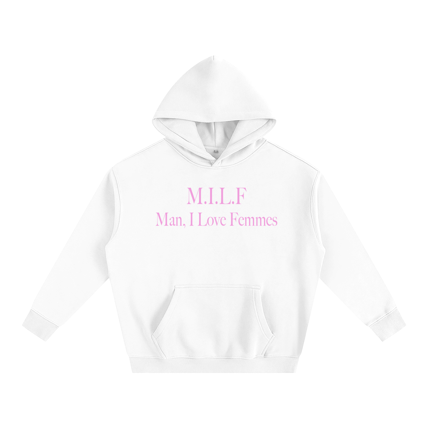 M.I.L.F. Man, I Love Femmes | Fleece Hoodie