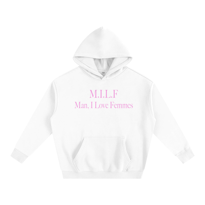 M.I.L.F. Man, I Love Femmes | Fleece Hoodie
