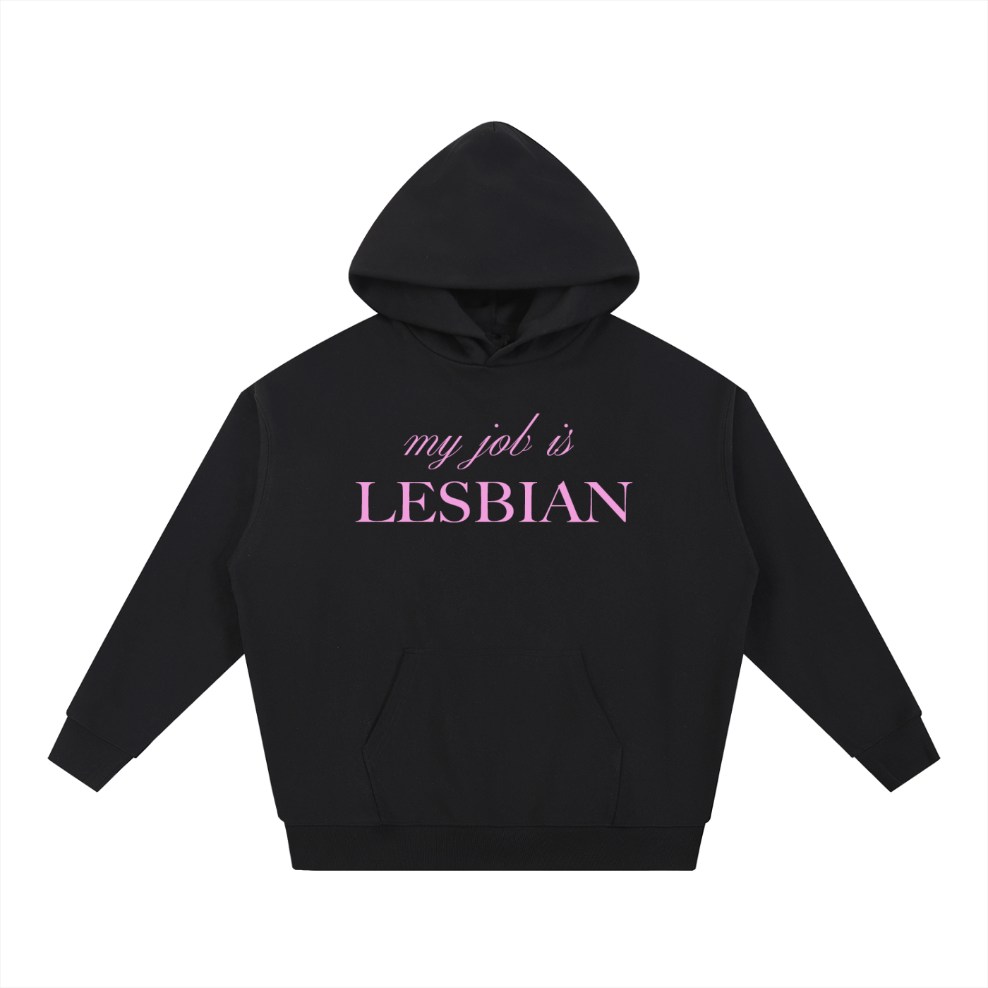 My Job Is Lesbian | Heavyweight Hoodie
