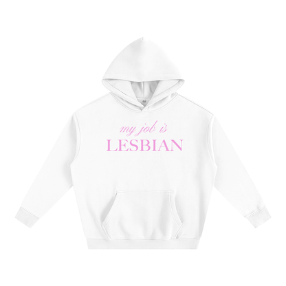 My Job Is Lesbian | Fleece Hoodie
