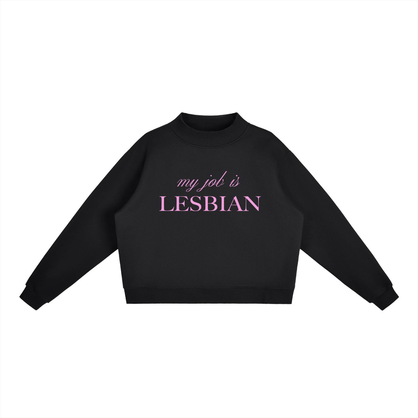 My Job is Lesbian | Pullover Sweatshirt
