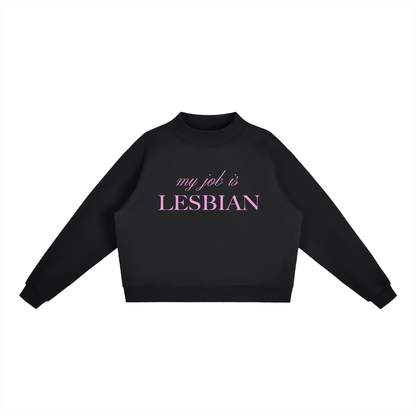 My Job is Lesbian | Pullover Sweatshirt