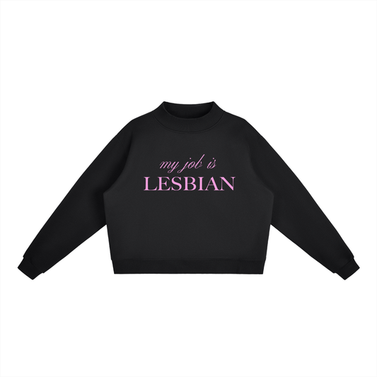 My Job is Lesbian | Pullover Sweatshirt