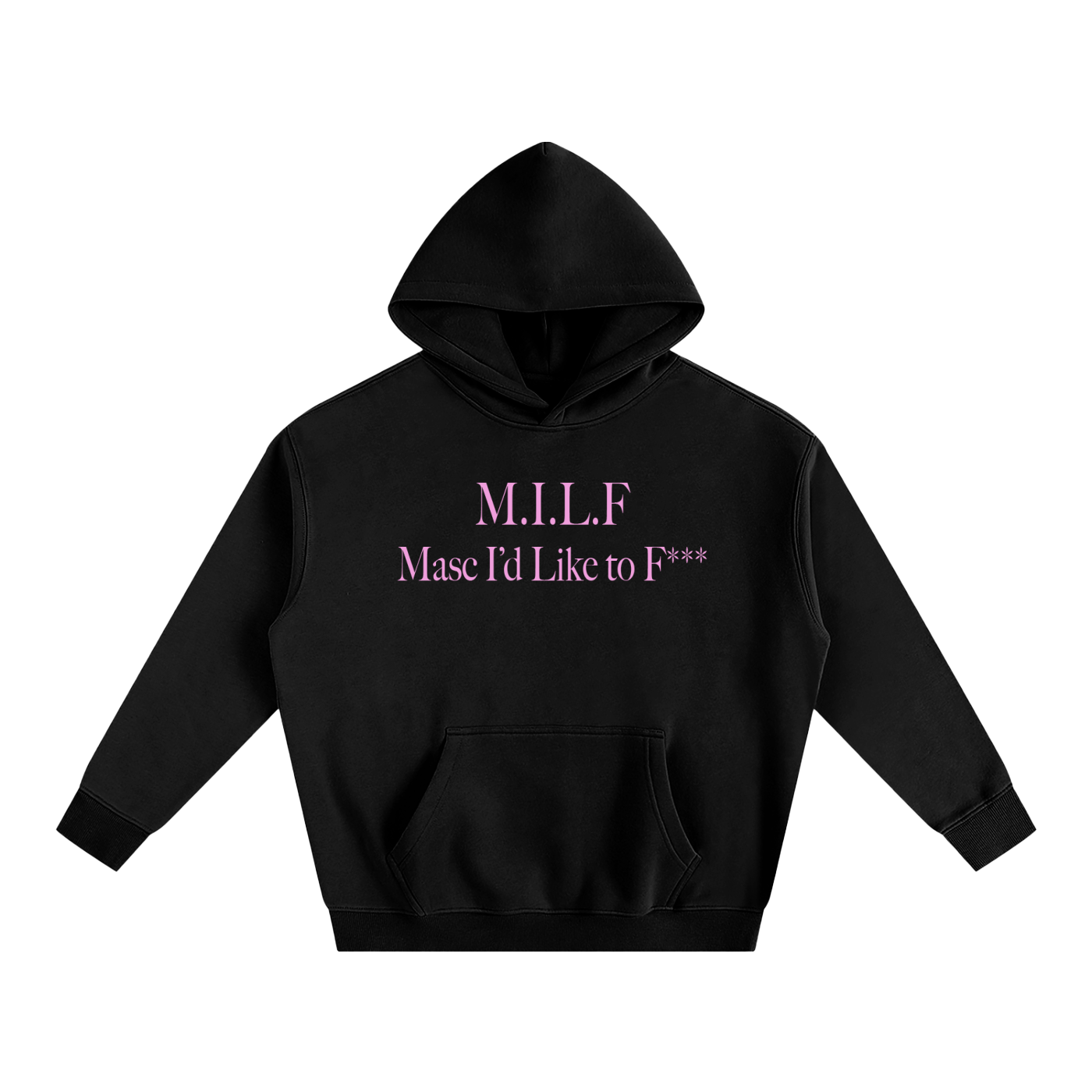 M.I.L.F. Masc I'd Like to F*** | Fleece Hoodie